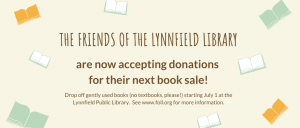 Pale orange background with orange, green, and white books that says "The Friends of the Lynnfield Library are now accepting book donations.