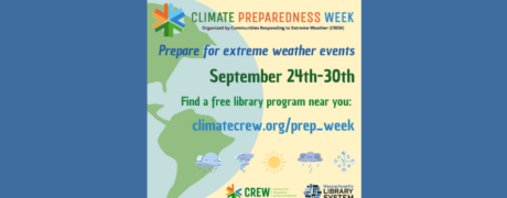 Climate Preparedness Week Prepare for Extreme Weather. Find a free library program near you Sept. 24-30