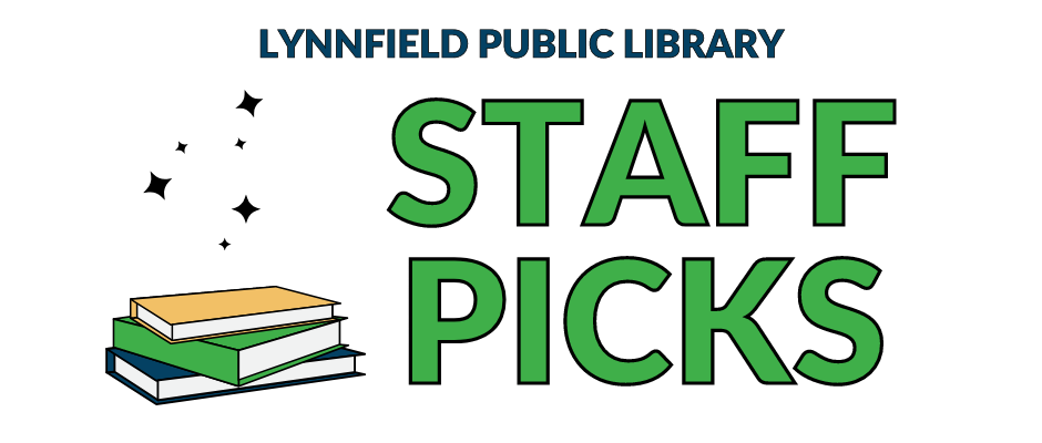 Lynnfield Public Library Staff Picks